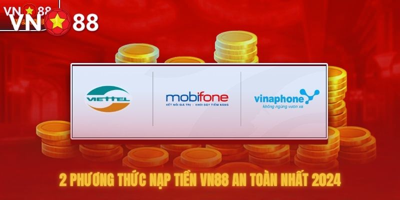 Nạp tiền VN88 bằng thẻ cào siêu tiện lợi và bảo mật 100%