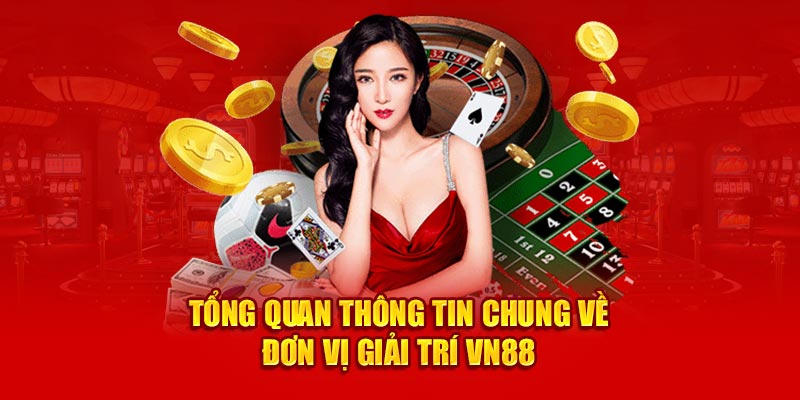 Tổng quan thông tin về nhà cái cái cá cược trực tuyến VN88